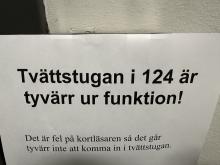 Tvättstugan i 124 är ur funktion!